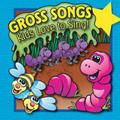 Gross Songs Kids Love To Sing