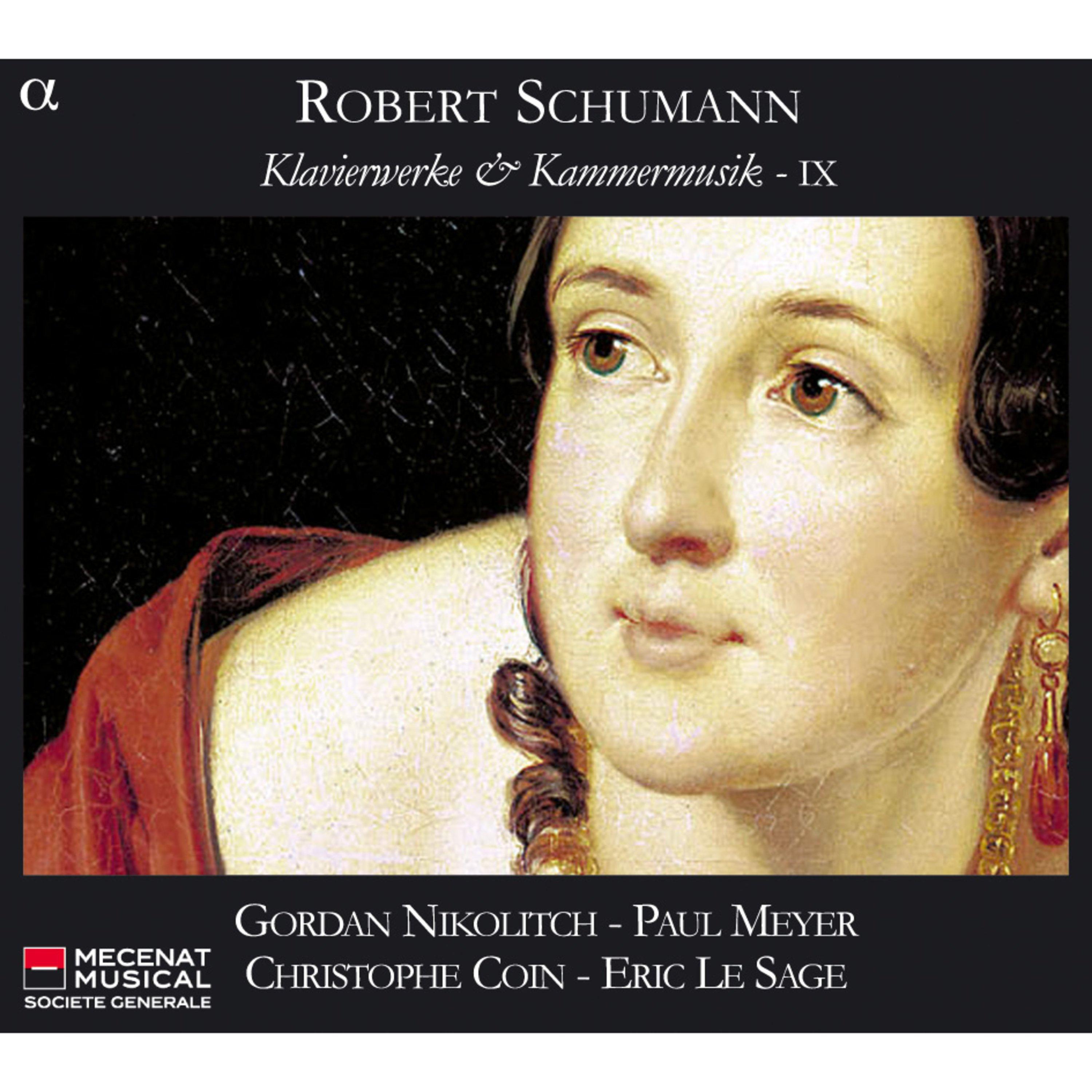 Schumann: Klavierwerke & Kammermusik IX