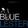 Blue Lester - The One and Only Lester Young