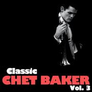 Classic Chet Baker, Vol. 3