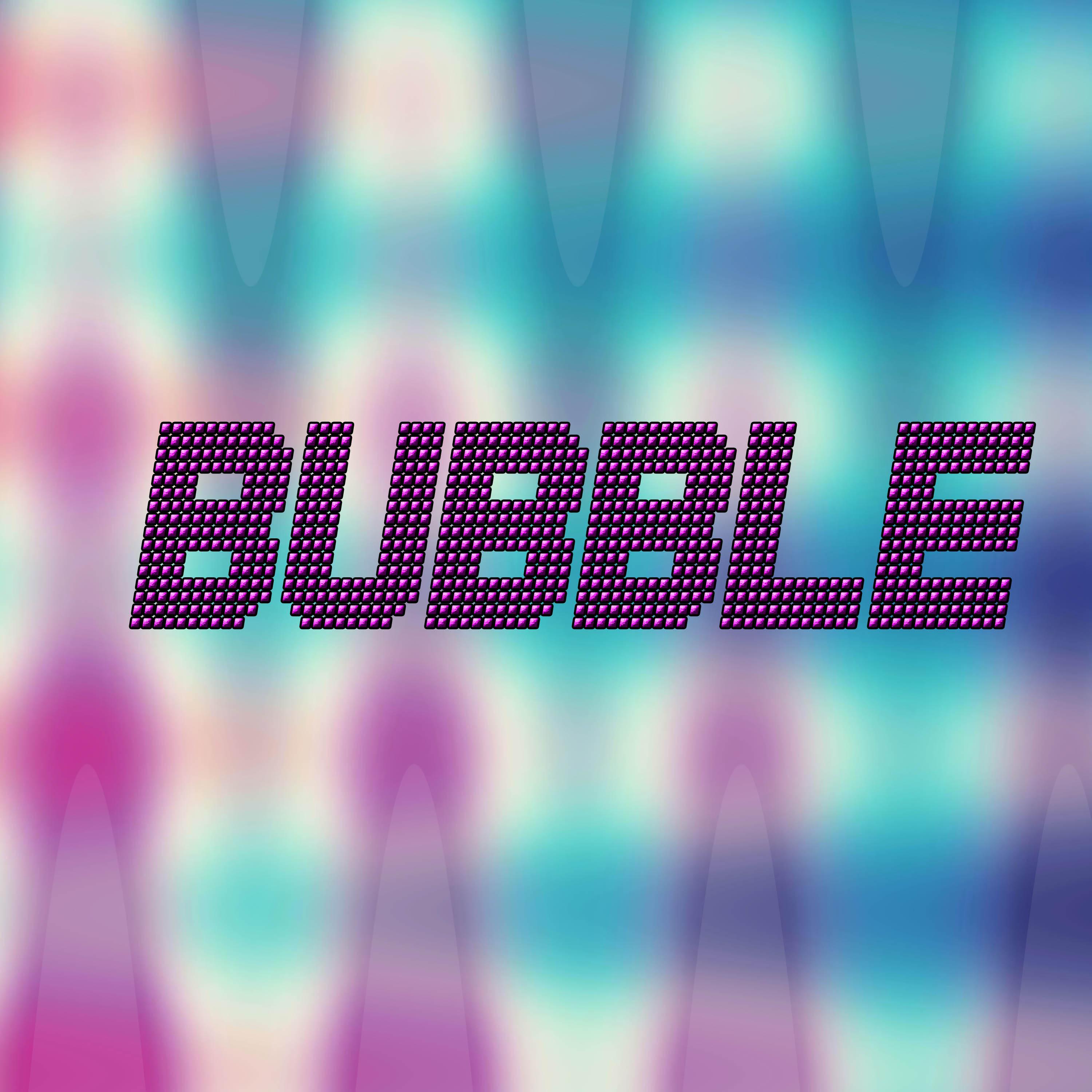 Bubble