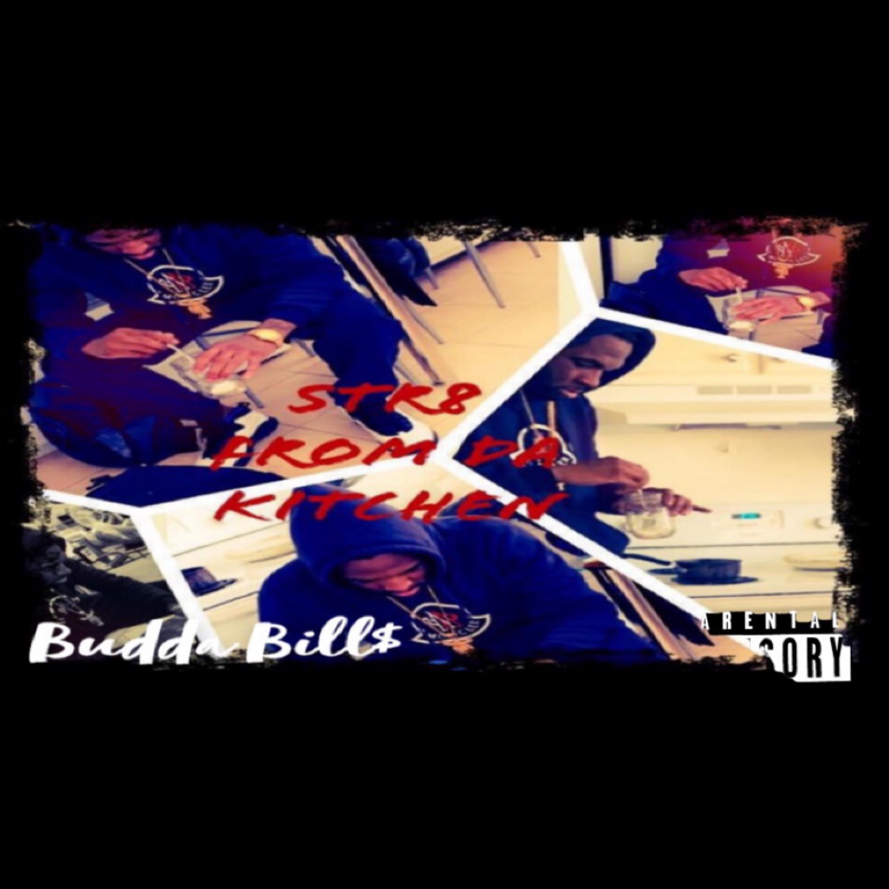 Str8 From Da Kitchen ( Budda Bills)