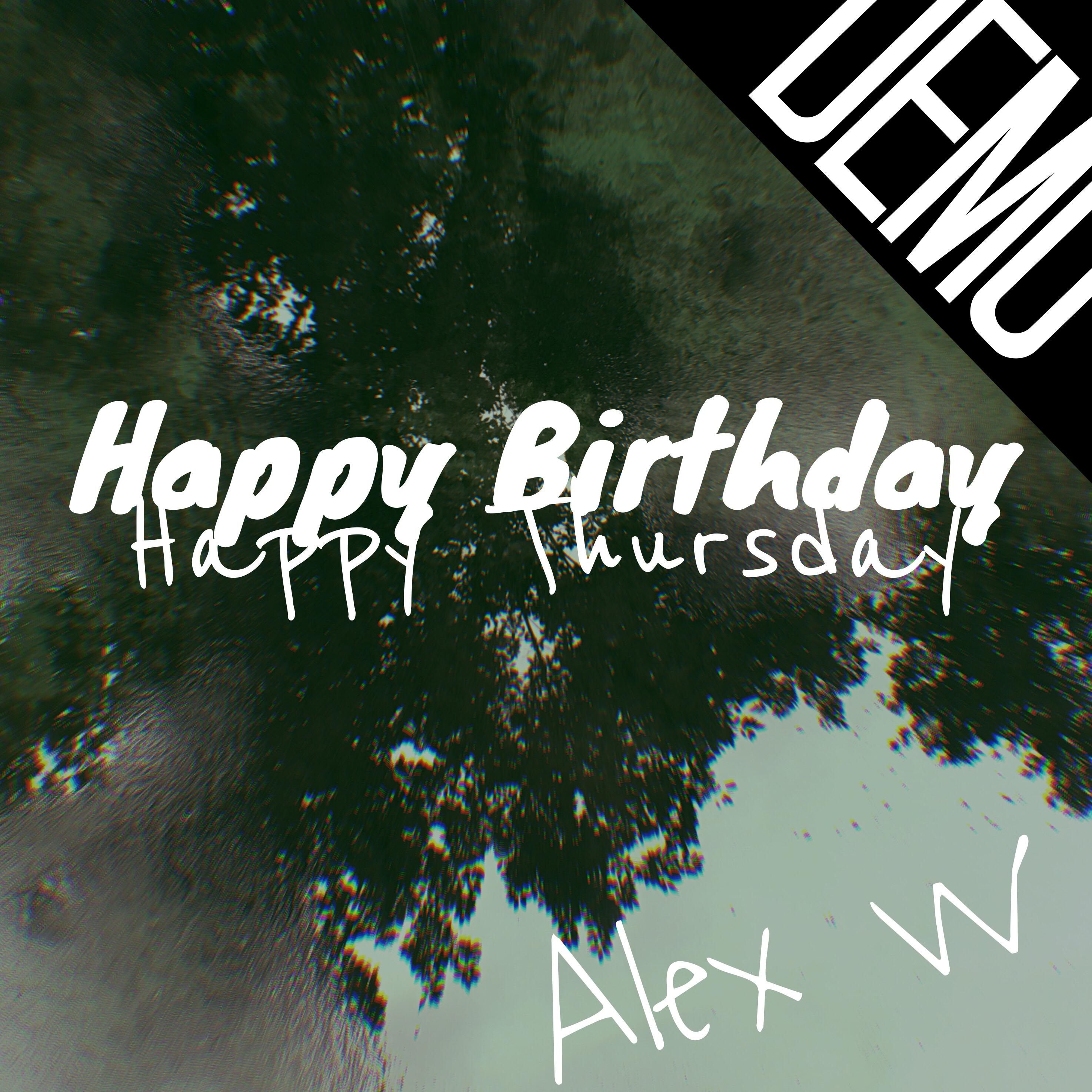 Happy Birthday,Happy Thursday (DEMO)专辑