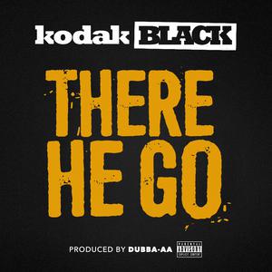Kodak Black - There He Go （升3半音）