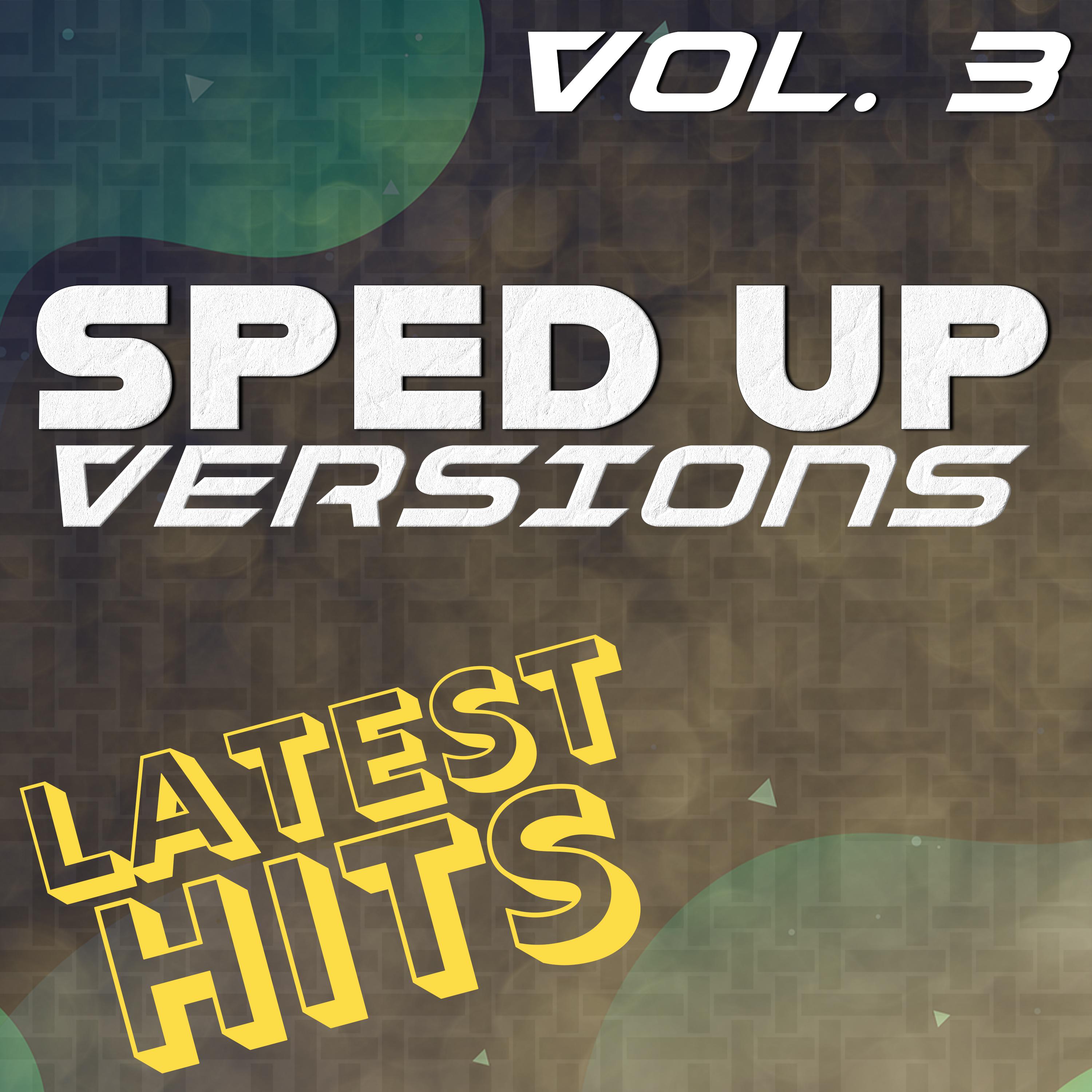 Sped Up Versions: Latest Hits, Vol. 3专辑