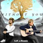 Without You (L1F_x Remix)专辑