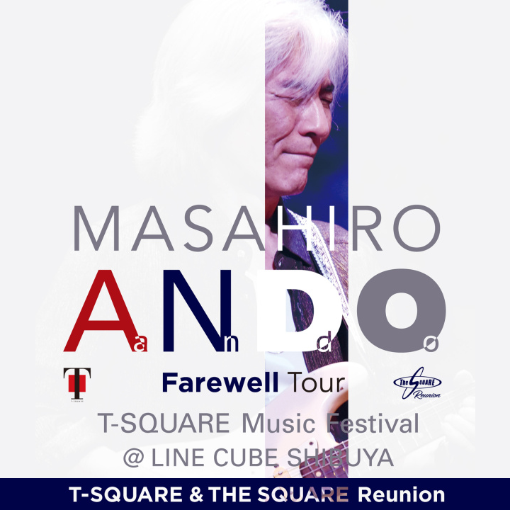 T-SQUARE 安藤正容 Farewell Tour