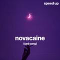 novacaine (sad song) (speed up)