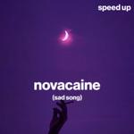 novacaine (sad song) (speed up)
