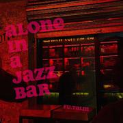 Alone in a Jazz Bar