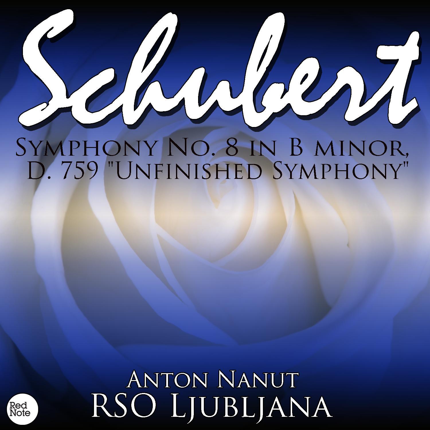 Schubert: Symphony No. 8 in B minor, D. 759 "Unfinished Symphony"