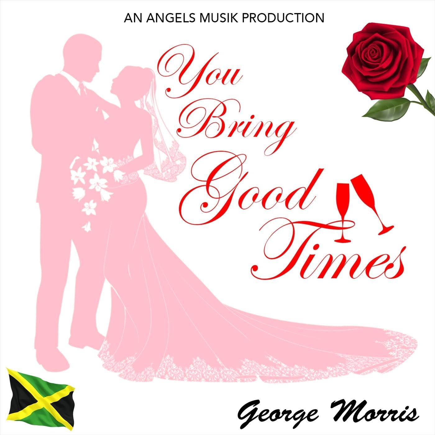 You Bring Good Times