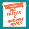 Mr Foster - Flowers