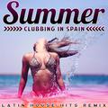 Summer Clubbing in Spain. Latin House Hits Remix