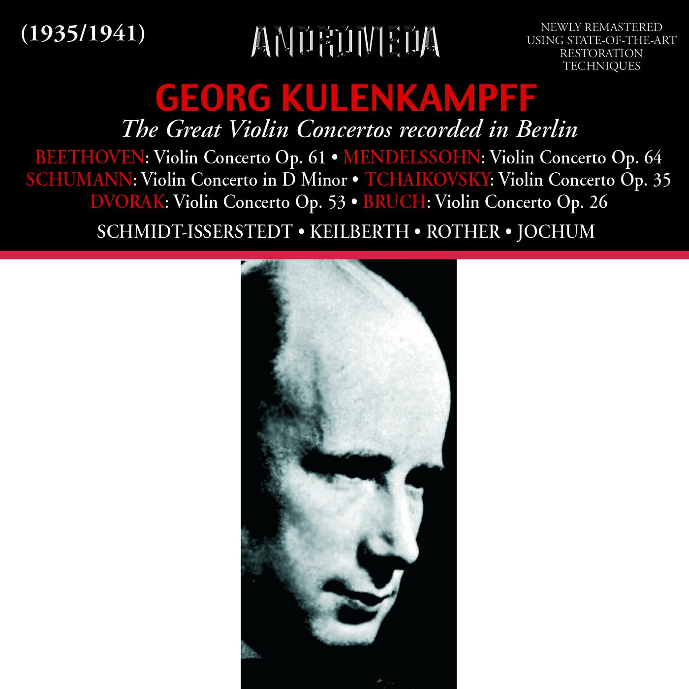 Violin Concertos - BEETHOVEN, L. van / SCHUMANN, R. / BRUCH, R. / TCHAIKOVSKY, P.I. / DVOŘÁK, A. (Kulenkampff, Berlin Staatsoper, Jochum) (1935-1941)