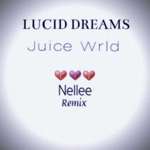 Juice WRLD-LUCID DREAMS(Nellee Remix)（Nellee / Juice WRLD remix）