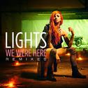We Were Here (Remixes)专辑