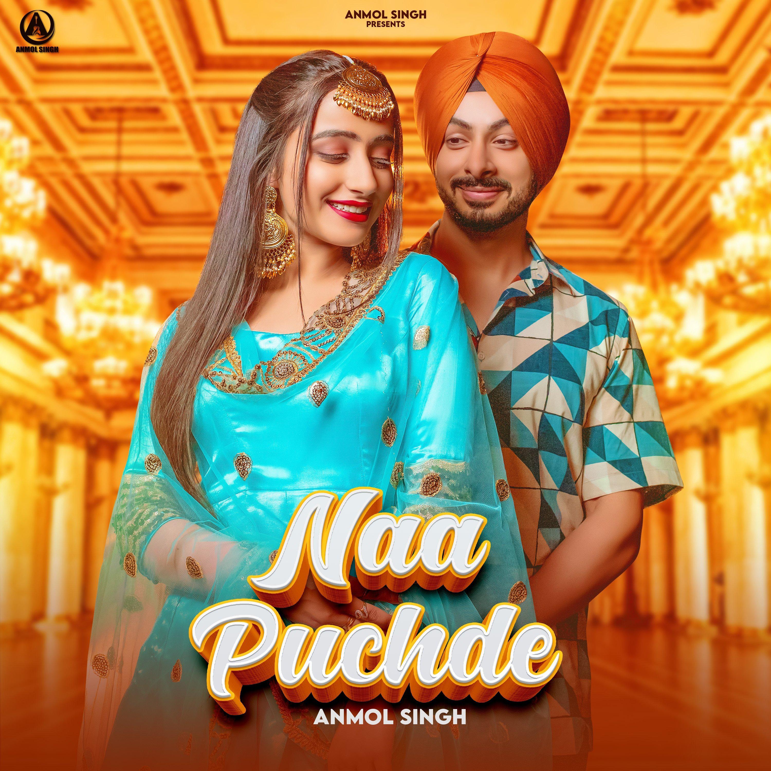 Anmol Singh - Naa Puchde