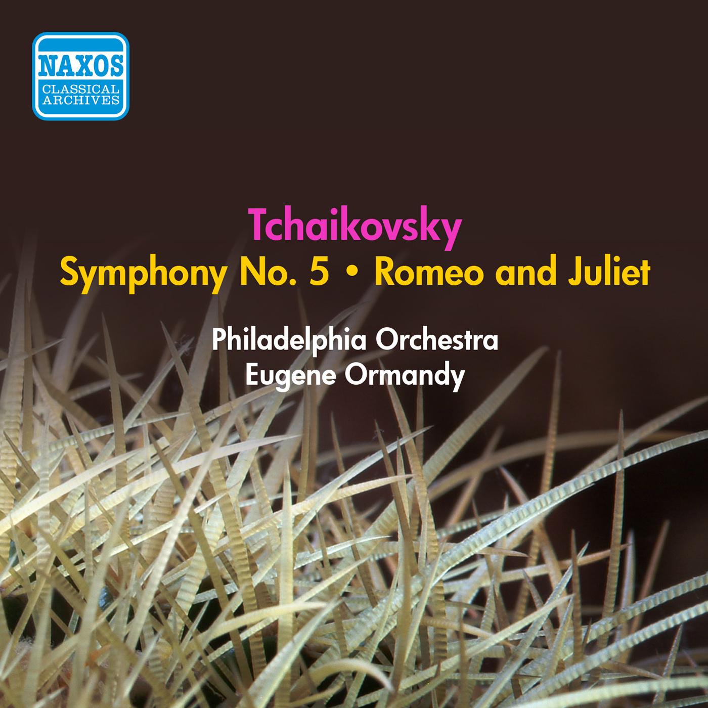 TCHAIKOVSKY, P.I.: Symphony No. 5 / Romeo and Juliet (Ormandy) (1950, 1953)
