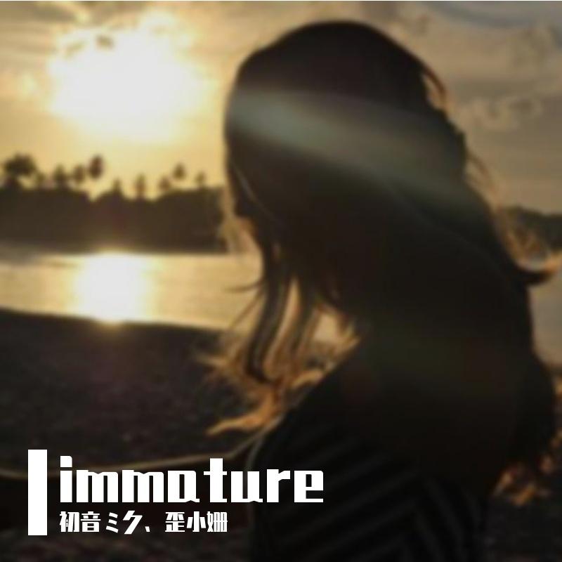 immature