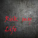 Risk my life专辑