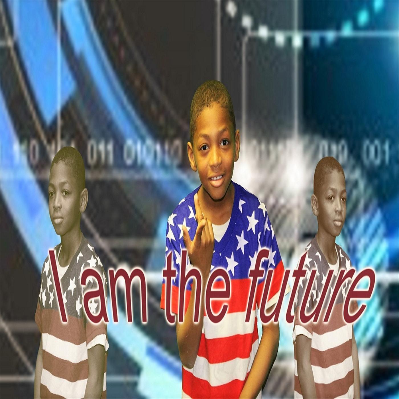 I Am the Future