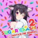SugarCrash! 2 (Notice Me Senpai)专辑