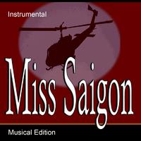 Miss Saigon - Now That I've Seen Her (Karaoke) 带和声伴奏