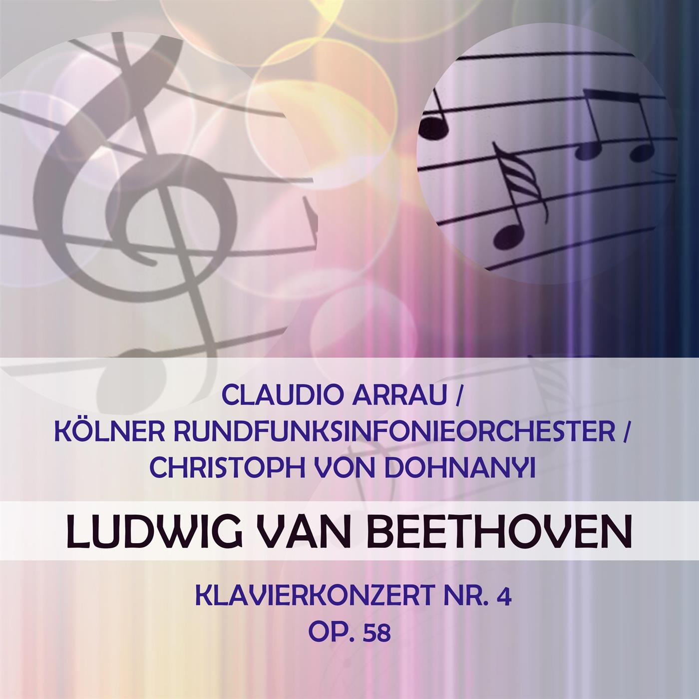 Claudio Arrau / Kölner Rundfunksinfonieorchester / Christoph von Dohnanyi play: Ludwig van Beethoven专辑