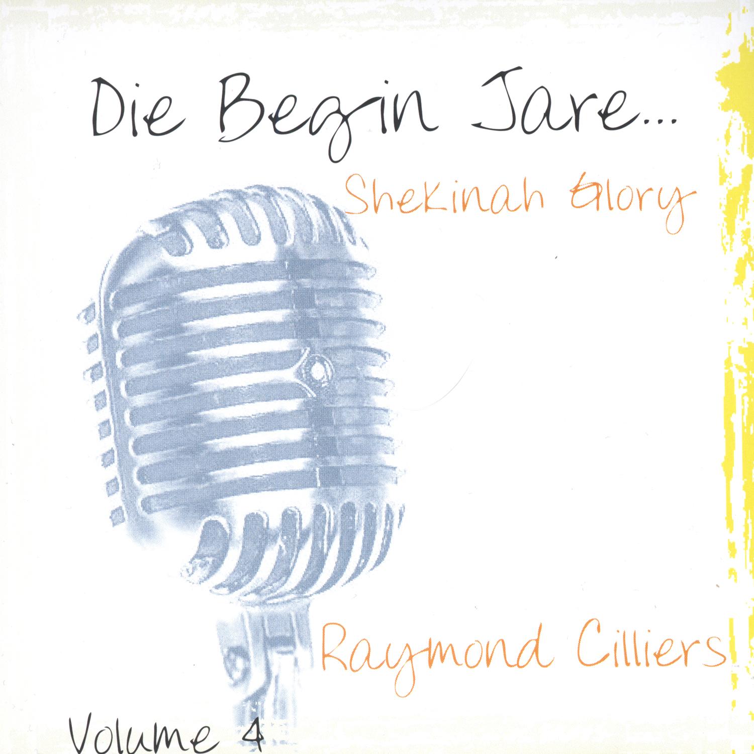 Die Begin Jare... Shekinah Glory (Volume 4)