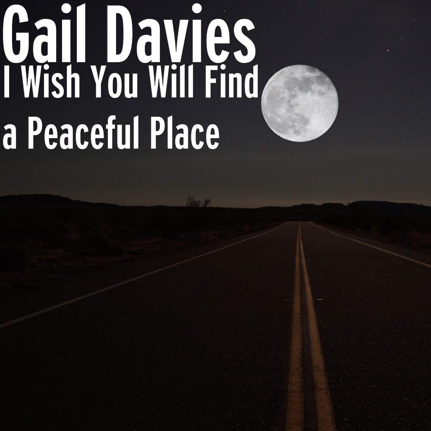I Wish You Will Find a Peaceful Place