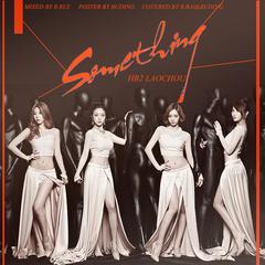 Something（翻自 Girl's Day）