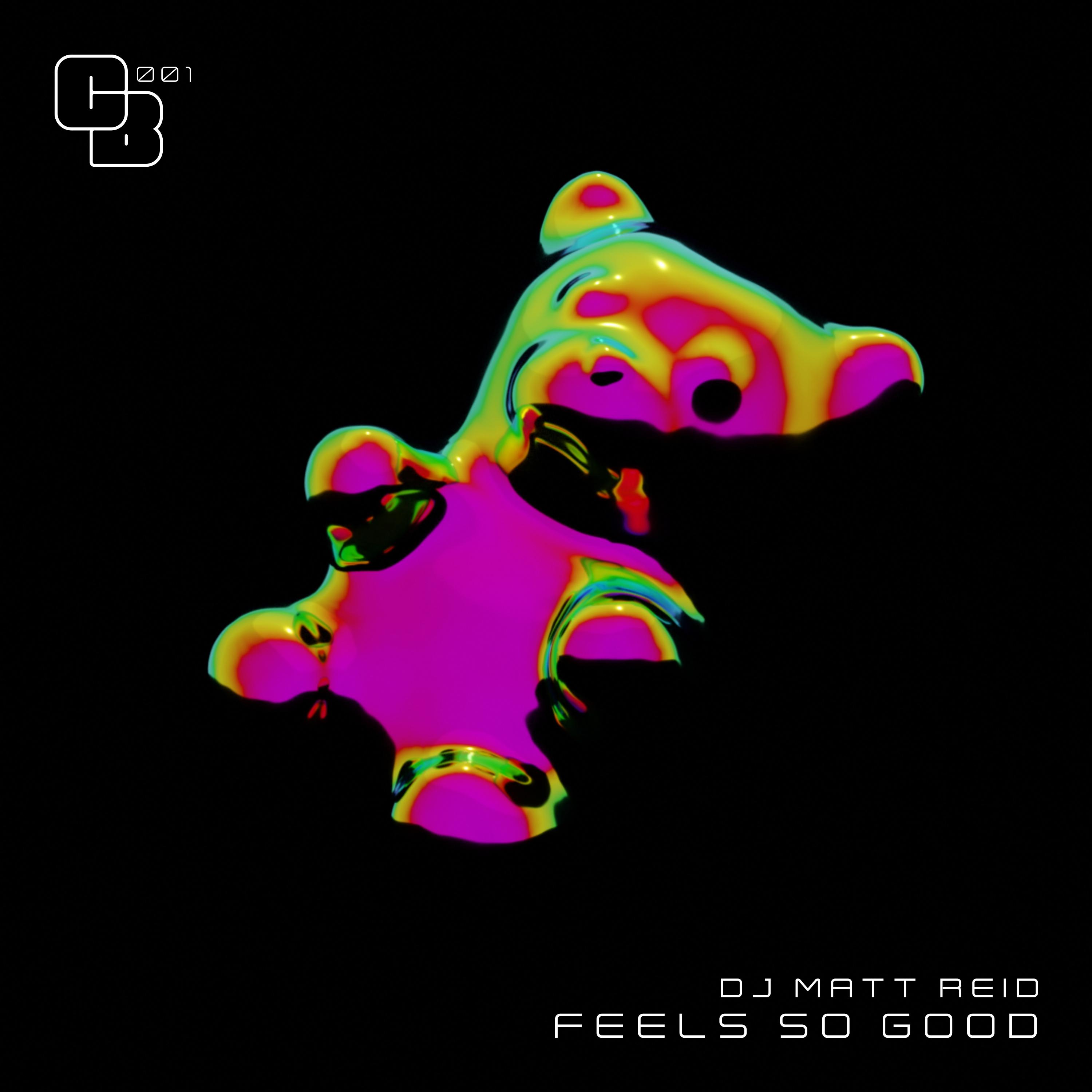 DJ Matt Reid - Feels So Good (Extended Mix)