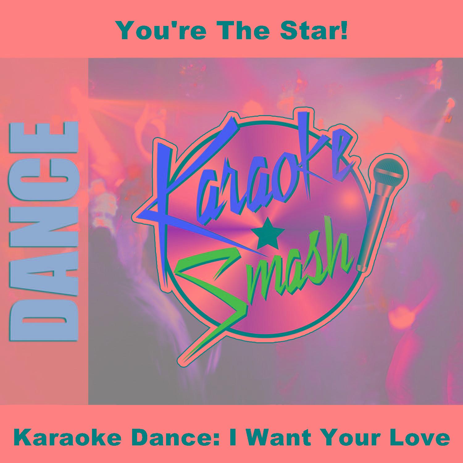 Karaoke Dance: I Want Your Love