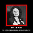 The Complete Edith Piaf (Remastered) Vol 7