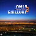 Only Chillout, Vol.03 (Compiled by Seven24)