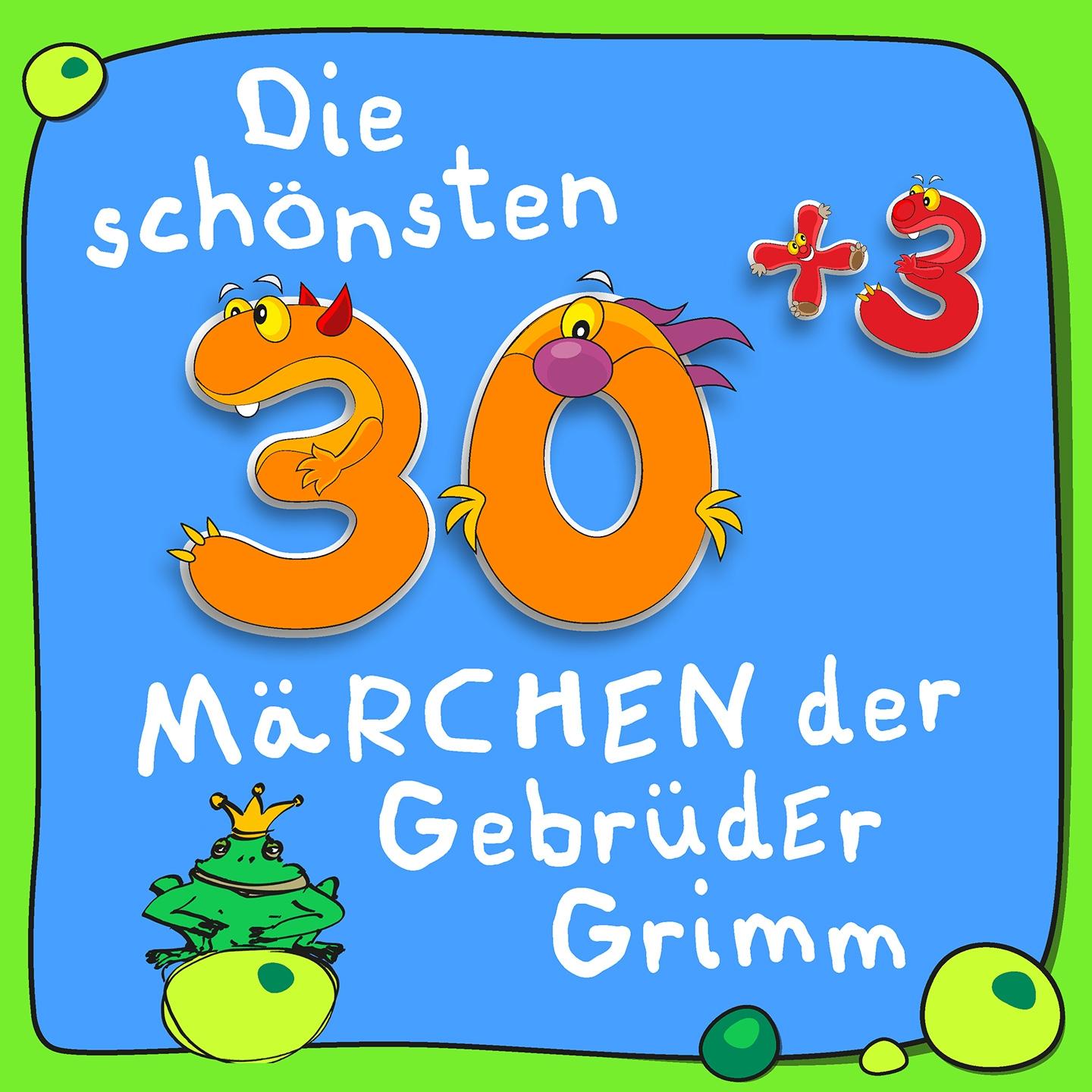 Die schönsten 30plus3 Märchen der Gebrüder Grimm (Kinder-Märchen Klassiker von Jakob und Wilhelm Grimm)