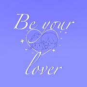 Be your lover