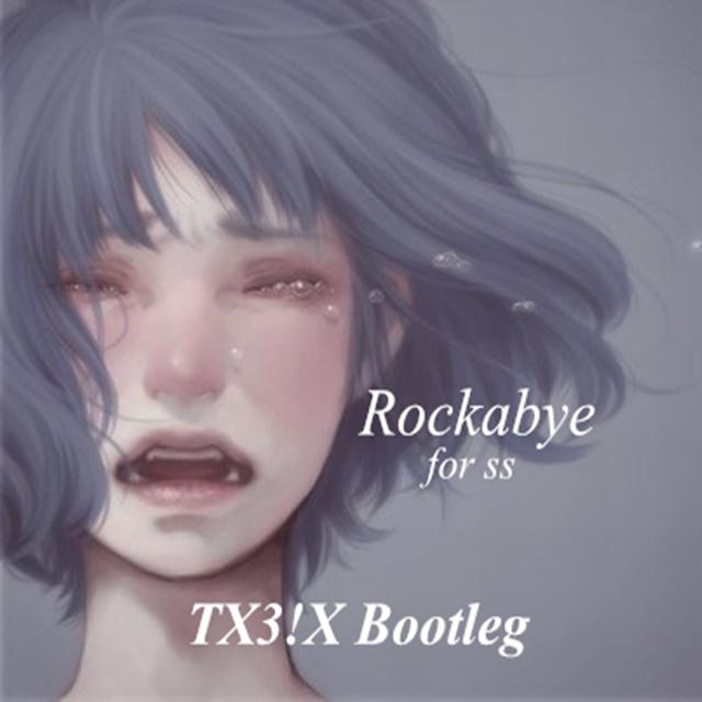 Rockabye（TX3!X bootleg）专辑