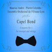 Ensemble Orchestral de l'Oiseau-Lyre / Maurice André / Pierre Colombo spielen: Capel Bond: Concerto 