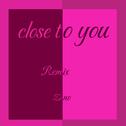 Close To You (Talkbox Remix)专辑