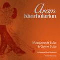 Aram Khachaturian: Masquerade Suite & Gayne Suite