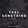 Black Coast - Feel Something (Mokita Remix)