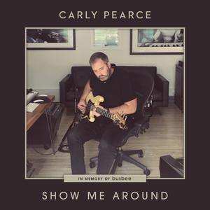 Carly Pearce - Show Me Around (Karaoke Version) 带和声伴奏 （升6半音）