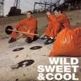 Wild Sweet And Cool