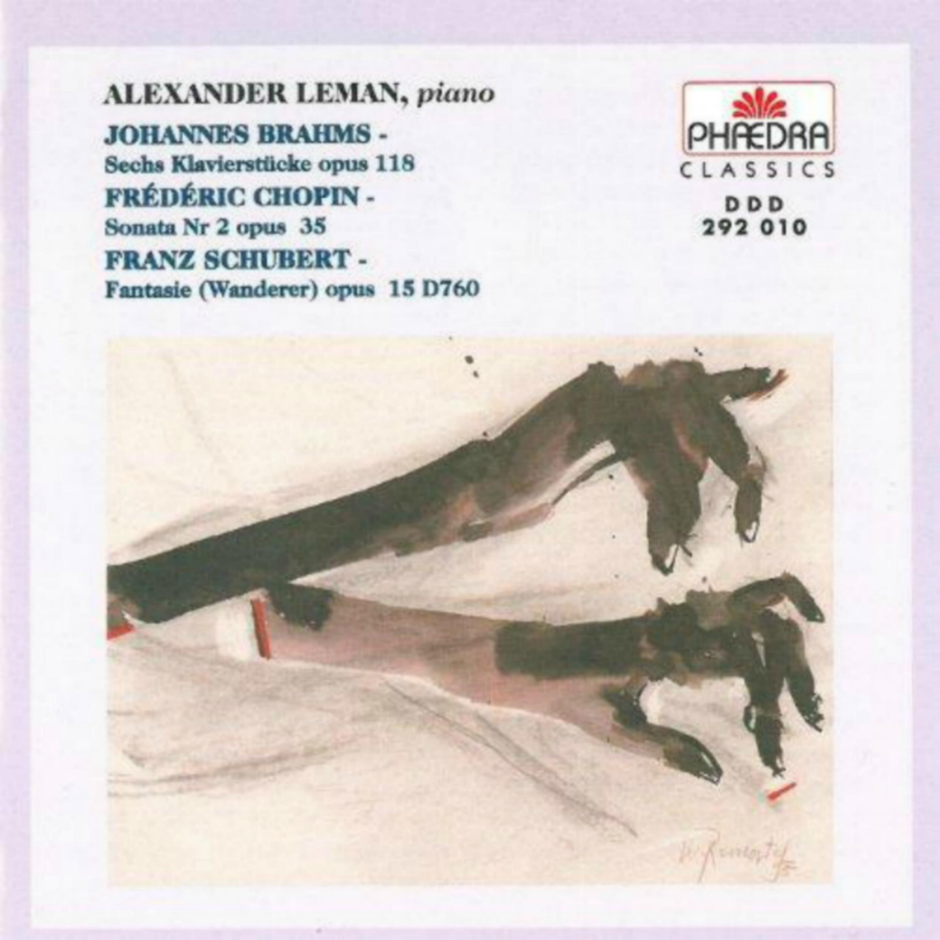 Brahms: 6 Klavierstücke, Op. 118 - Chopin: Piano Sonata No. 2, Op. 35 - Schubert: Fantasie in C Major, Op. 15, D. 760