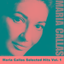 Maria Callas Selected Hits Vol. 1