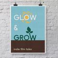 Glow & Grow: Indie Film Tales