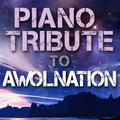 Piano Tribute to AWOLNATION