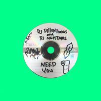 Dillon Francis Nghtmre-Need You(DJ欣赏版)